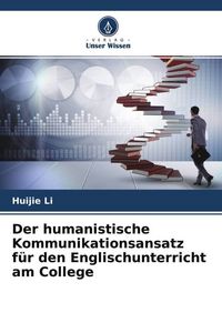 Produktbild: Der humanistische Kommunikationsansatz f&uuml;r den Englischunterricht am College