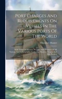 Produktbild: Port Charges And Requirements On Vessels In The Various Ports Of The World