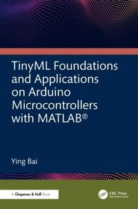 Produktbild: TinyML Foundations and Applications on Arduino Microcontrollers with MATLAB