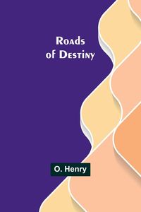 Bild vom Artikel Roads of Destiny vom Autor O. Henry