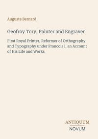 Produktbild: Geofroy Tory, Painter and Engraver