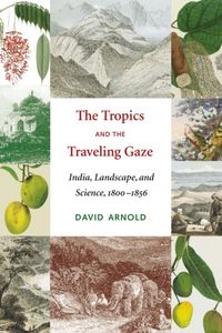 Produktbild: Arnold, D: The Tropics and the Traveling Gaze