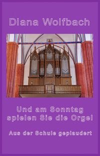 Produktbild: Und am Sonntag spielen Sie die Orgel