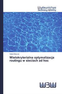 Produktbild: Wielokryterialna optymalizacja routingu w sieciach ad hoc