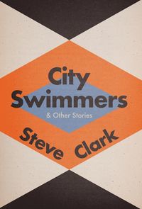 Produktbild: City Swimmers & Other Stories