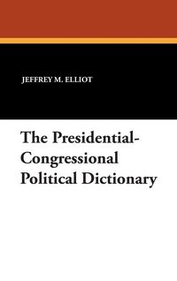 Produktbild: The Presidential-Congressional Political Dictionary