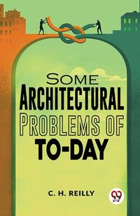 Produktbild: Some Architectural Problems Of To-Day