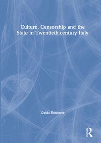 Produktbild: Culture, Censorship and the State in Twentieth-century Italy