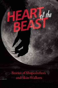 Produktbild: Heart of the Beast: Stories of Shapeshifters and Skin-Walkers