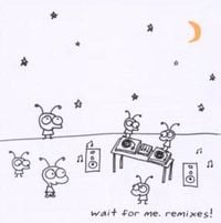 Produktbild: Wait For Me.Remixes!