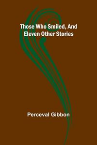 Produktbild: Those Who Smiled, And Eleven Other Stories