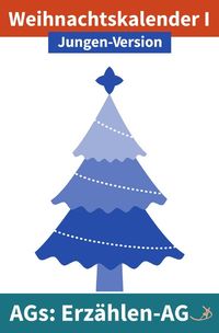 Bild vom Artikel Erzählen-AG / Erzählen-AG: Weihnachtskalender I Jungen-Version vom Autor Andreas Dietrich