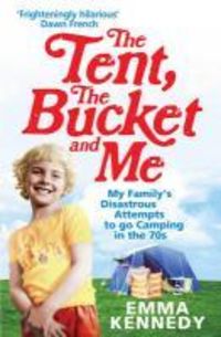 Produktbild: The Tent, the Bucket and Me
