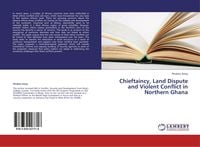 Produktbild: Chieftaincy, Land Dispute and Violent Conflict in Northern Ghana