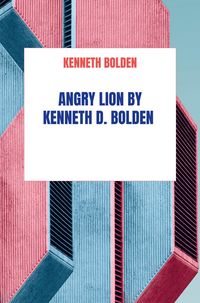Produktbild: Angry Lion By Kenneth D. Bolden