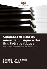 Produktbild: Comment utiliser au mieux la musique &agrave; des fins th&eacute;rapeutiques