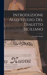 Produktbild: Introduzione Allo Studio del Dialetto Siciliano