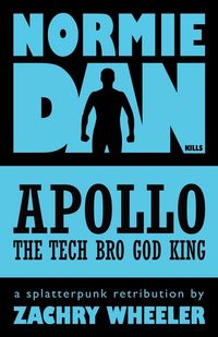 Produktbild: Normie Dan Kills Apollo the Tech Bro God King