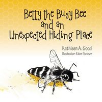 Produktbild: Betty the Busy Bee and an Unexpected Hiding Place