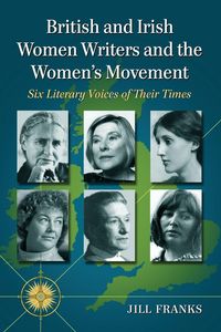 Produktbild: British and Irish Women Writers and the Women's Movement