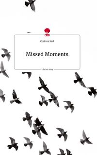 Produktbild: Missed Moments. Life is a Story - story.one