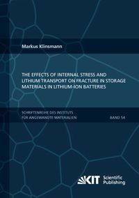 Bild vom Artikel The Effects of Internal Stress and Lithium Transport on Fracture in Storage Materials in Lithium-Ion Batteries vom Autor Markus Klinsmann