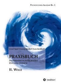 Produktbild: Praxisbuch Systematisch-Integrative Psychosynthese: II. Wille