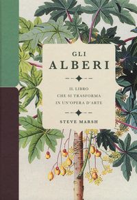Produktbild: Gli alberi. Il libro che si trasforma in un'opera d'arte