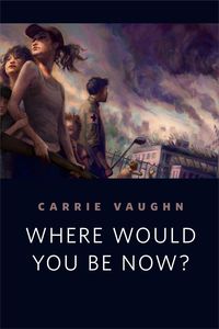 Bild vom Artikel Where Would You Be Now? vom Autor Carrie Vaughn