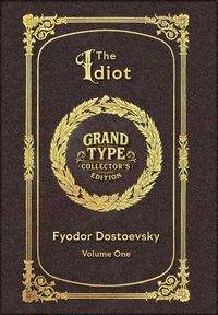 Produktbild: Large Print - The Idiot, Volume 1 of 2 - Grand Type Collector's Edition - Matte Hardcover with Dust Jacket