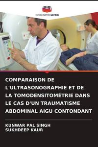 Produktbild: Comparaison De L'ultrasonographie Et De La Tomodensitom&eacute;trie Dans Le Cas D'un Traumatisme Abdominal Aigu Contondant