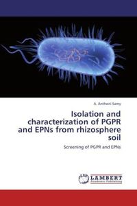 Produktbild: Anthoni Samy, A: Isolation and characterization of PGPR and