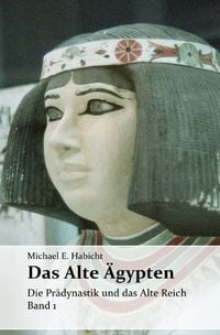 Produktbild: Die Geschichte des Alten &Auml;gypten / Das Alte &Auml;gypten. Band 1