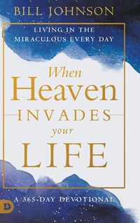 Bild vom Artikel When Heaven Invades Your Life vom Autor Bill Johnson