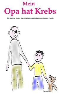 Bild vom Artikel Mein Opa hat Krebs . Ein Buch für Kinder über Krankheit, Tod, Trauer,  Abschied aber auch den  Zusammenhalt der Familie vom Autor Daniela Behr