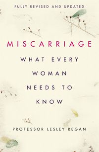 Produktbild: Miscarriage: What every Woman needs to know