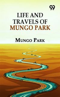 Produktbild: Life And Travels Of Mungo Park
