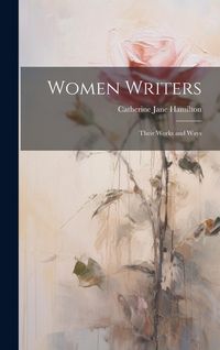 Produktbild: Women Writers: Their Works and Ways