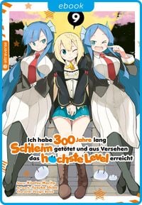 Produktbild: Ich habe 300 Jahre lang Schleim get&ouml;tet und aus Versehen das h&ouml;chste Level erreicht 09