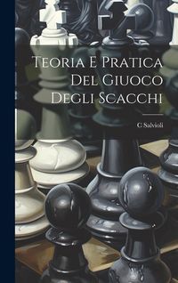 Produktbild: Teoria E Pratica Del Giuoco Degli Scacchi