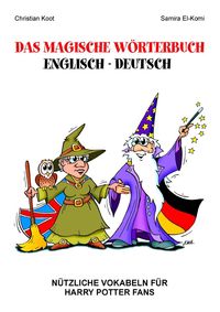 Bild vom Artikel Das magische Wörterbuch Englisch - Deutsch vom Autor Samira El-Komi