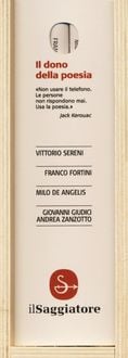 Produktbild: Il dono della poesia: Gli ultimi poeti. Giovanni Giudici e Andrea Zanzotto-Millimetri-Composita solvantur-Gli immediati dintorni. primi e secondi