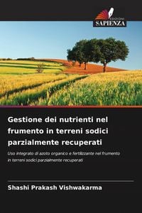 Produktbild: Gestione dei nutrienti nel frumento in terreni sodici parzialmente recuperati