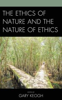 Produktbild: The Ethics of Nature and the Nature of Ethics