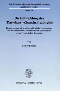 Bild vom Artikel Die Entwicklung des (Darlehens-)Zinses in Frankreich. vom Autor Reiner Franke