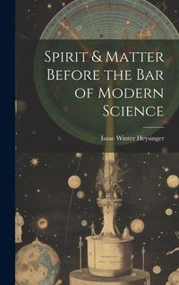 Produktbild: Spirit & Matter Before the bar of Modern Science