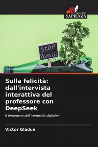 Produktbild: Sulla felicit&agrave;: dall'intervista interattiva del professore con DeepSeek