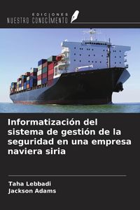 Produktbild: Informatizaci&oacute;n del sistema de gesti&oacute;n de la seguridad en una empresa naviera siria