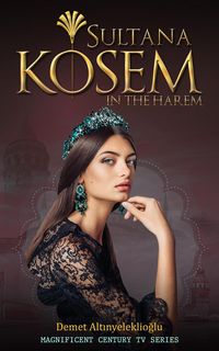 Produktbild: Sultana Kosem - In The Harem (Magnificent Century, #1)