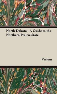 Produktbild: North Dakota - A Guide to the Northern Prairie State